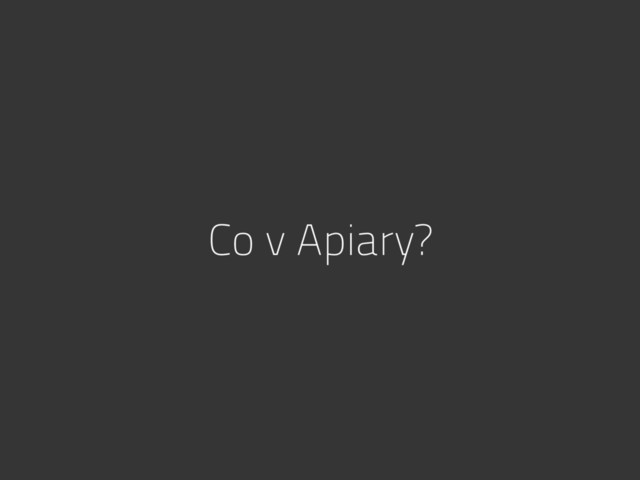 Co v Apiary?
