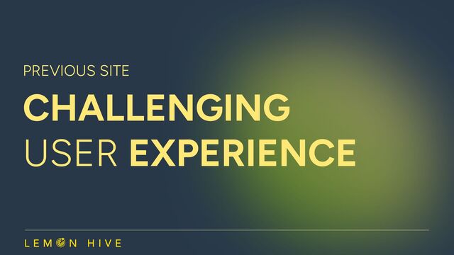 Previous site 

​Challenging 

user experience​
