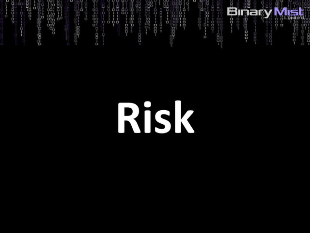 5: Risks?
