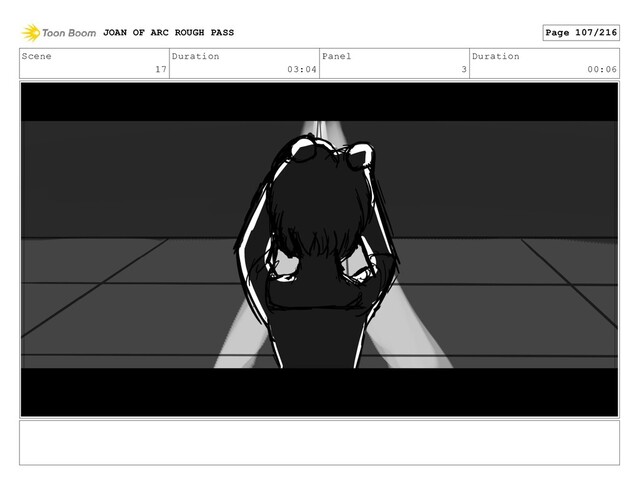 Scene
17
Duration
03:04
Panel
3
Duration
00:06
JOAN OF ARC ROUGH PASS Page 107/216
