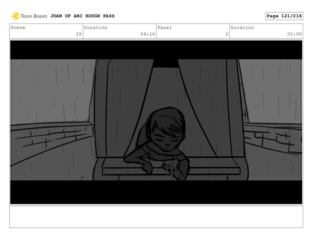 Scene
19
Duration
04:16
Panel
2
Duration
01:00
JOAN OF ARC ROUGH PASS Page 121/216
