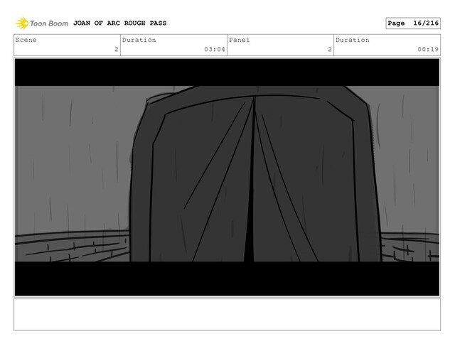 Scene
2
Duration
03:04
Panel
2
Duration
00:19
JOAN OF ARC ROUGH PASS Page 16/216

