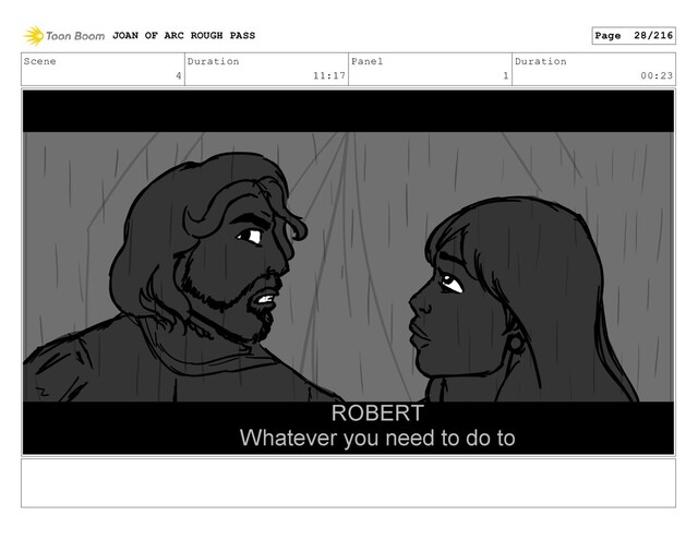 Scene
4
Duration
11:17
Panel
1
Duration
00:23
JOAN OF ARC ROUGH PASS Page 28/216
