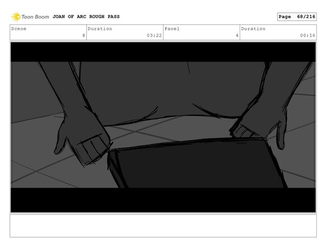 Scene
8
Duration
03:22
Panel
4
Duration
00:16
JOAN OF ARC ROUGH PASS Page 68/216
