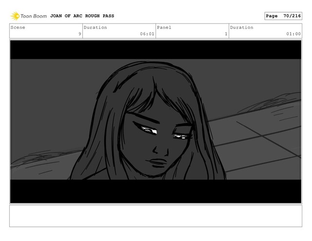 Scene
9
Duration
06:01
Panel
1
Duration
01:00
JOAN OF ARC ROUGH PASS Page 70/216
