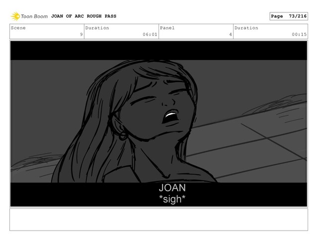 Scene
9
Duration
06:01
Panel
4
Duration
00:15
JOAN OF ARC ROUGH PASS Page 73/216

