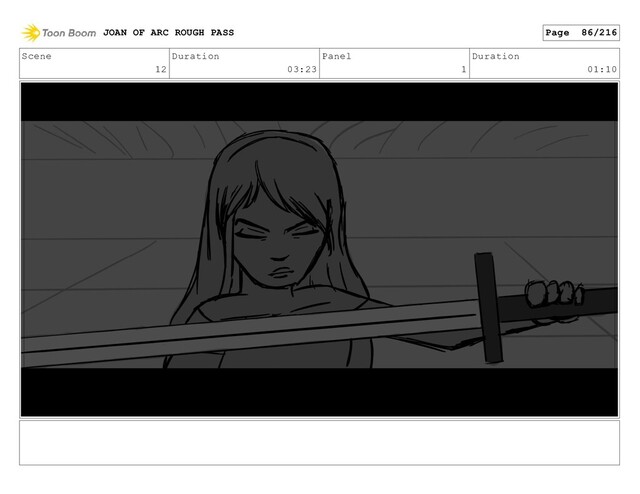 Scene
12
Duration
03:23
Panel
1
Duration
01:10
JOAN OF ARC ROUGH PASS Page 86/216
