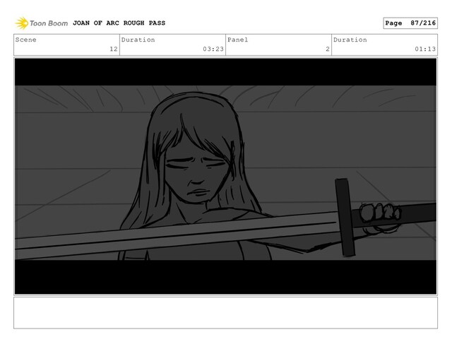 Scene
12
Duration
03:23
Panel
2
Duration
01:13
JOAN OF ARC ROUGH PASS Page 87/216

