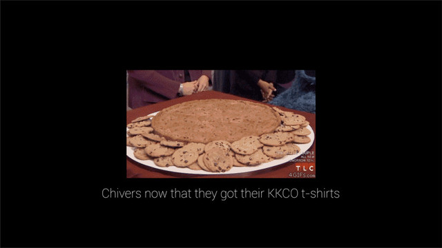 Chivers now that they got their KKCO t-shirts
