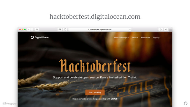 "
@bkeepers #ATO2106
hacktoberfest.digitalocean.com
