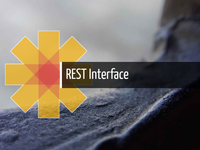 REST Interface
26 / 56
