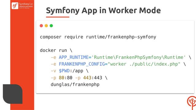 Symfony App in Worker Mode
