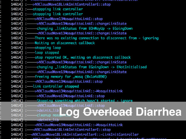 Log Overload Diarrhea
