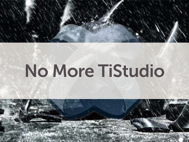 No More TiStudio
