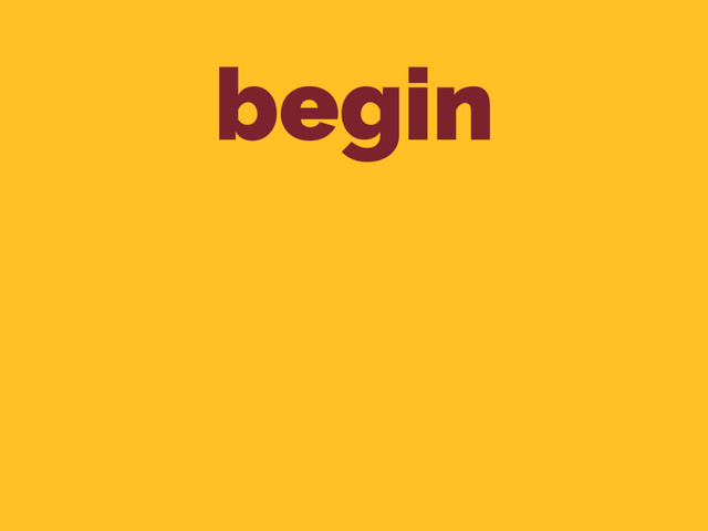 begin
