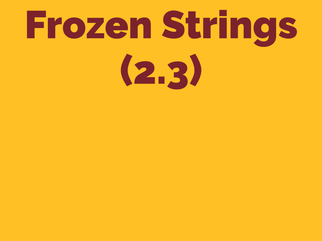 Frozen Strings
(2.3)
