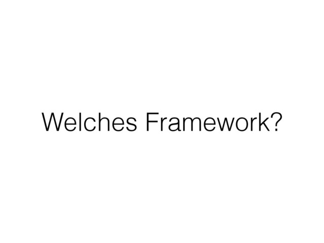 Welches Framework?
