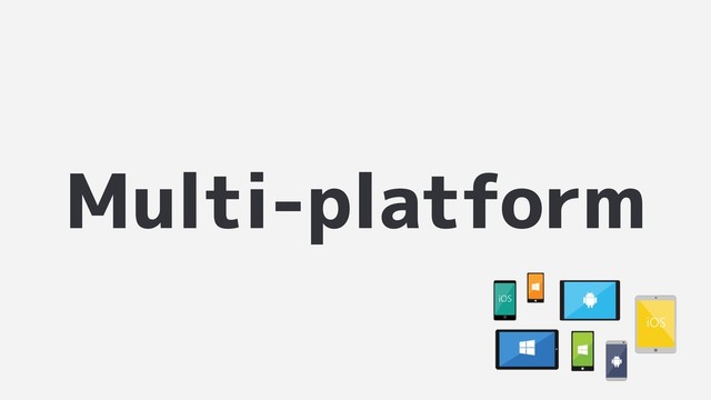 Multi-platform
