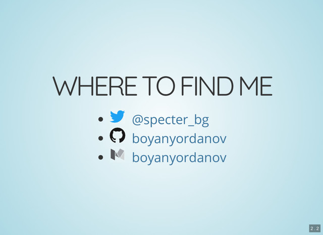WHERE TO FIND ME
@specter_bg
boyanyordanov
boyanyordanov
2 . 2
