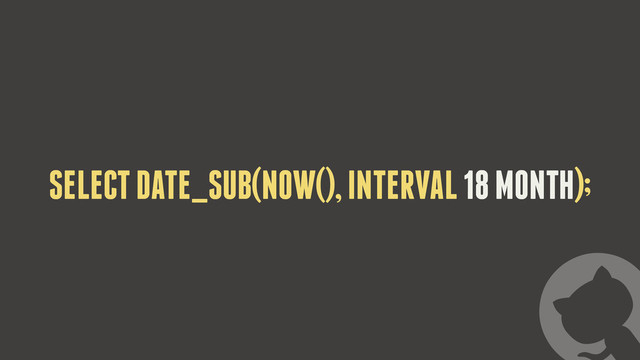 SELECT DATE_SUB(NOW(), INTERVAL 18 MONTH);
