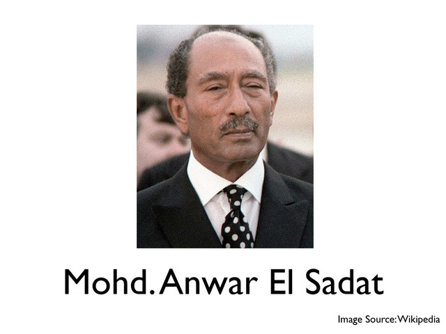 Mohd. Anwar El Sadat
Image Source: Wikipedia

