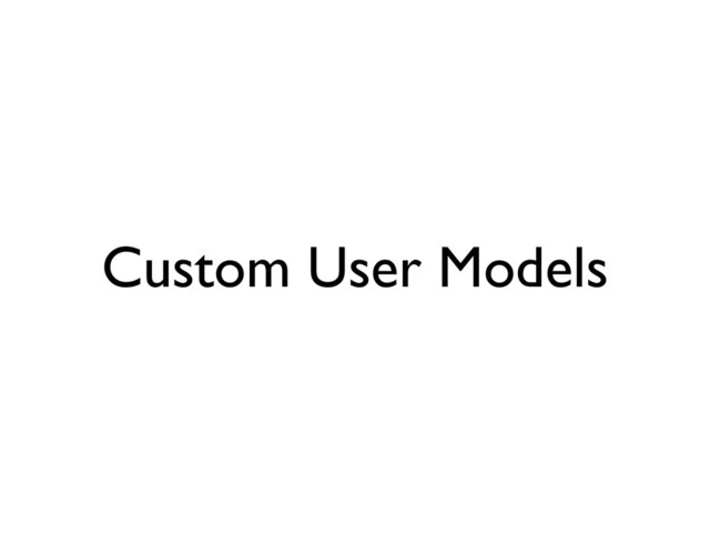 Custom User Models
