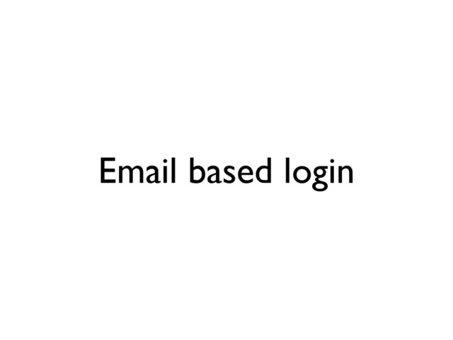 Email based login
