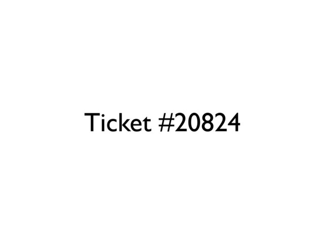 Ticket #20824

