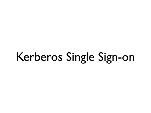 Kerberos Single Sign-on
