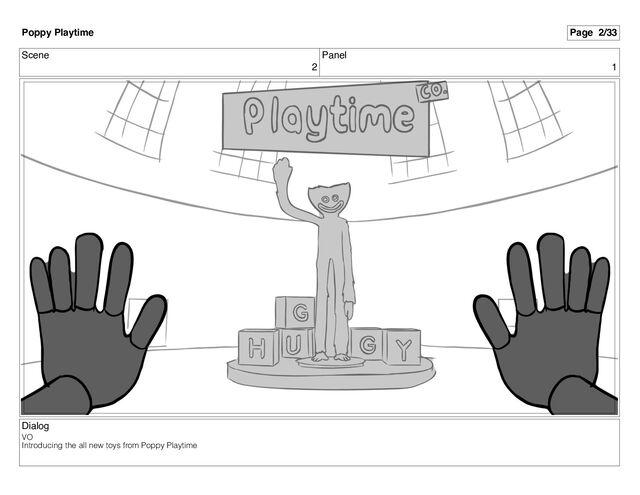 Scene
2
Panel
1
Dialog
VO
Introducing the all new toys from Poppy Playtime
Poppy Playtime Page 2/33
