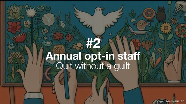 Annual opt-in staff
Quit without a guilt
#2
image created by DALLE 3
