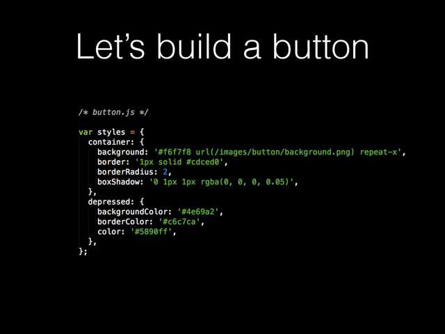 Let’s build a button
