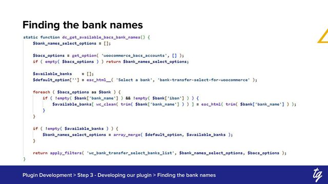 Finding the bank names
Plugin Development > Step 3 - Developing our plugin > Finding the bank names
