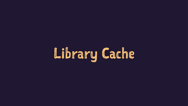 Library Cache
