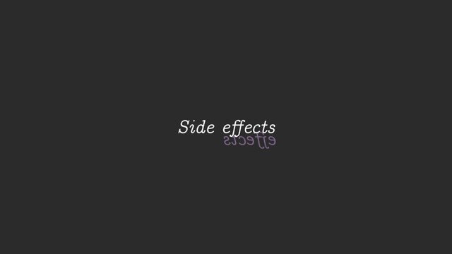 eﬀects sidS
Side eﬀects
