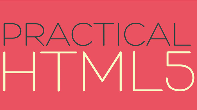 HTML5
PRACTICAL
