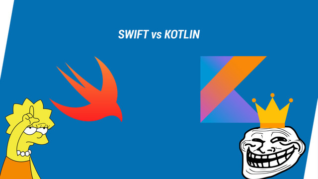 SWIFT vs KOTLIN
