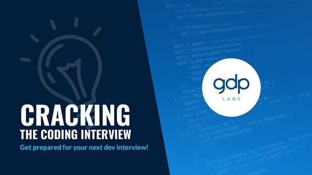CRACKING
Get prepared for your next dev interview!
1
THE CODING INTERVIEW
