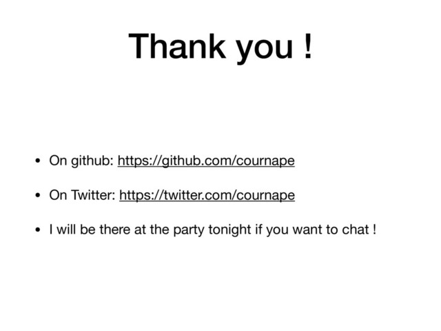 Thank you !
• On github: https://github.com/cournape

• On Twitter: https://twitter.com/cournape

• I will be there at the party tonight if you want to chat !
