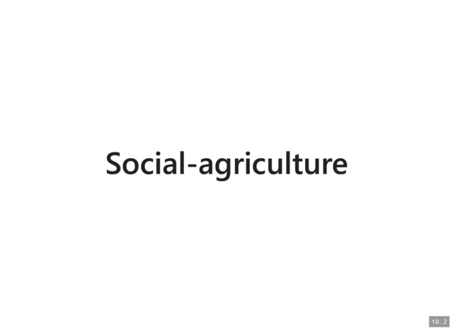 Social-agriculture
Social-agriculture
19
19 .
. 2
2
