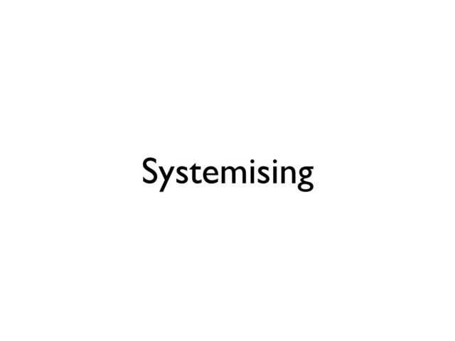 Systemising

