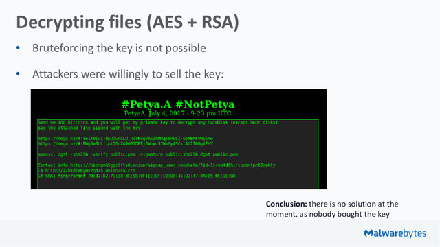 Decrypting files (AES + RSA)
• Bruteforcing the key is not possible
• Attackers were willingly to sell the key:
Conclusion: there is no solution at the
moment, as nobody bought the key
