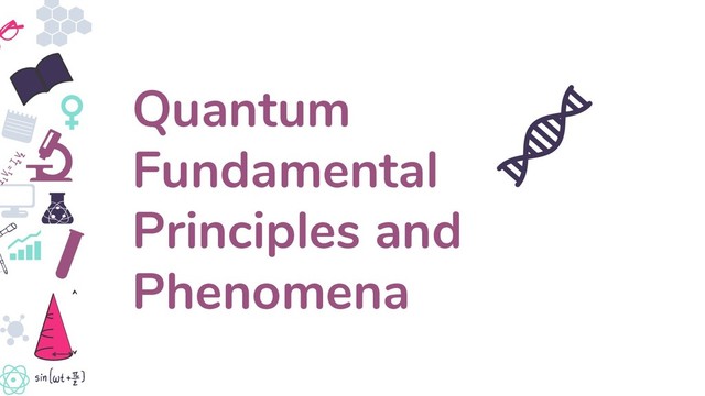 Quantum
Fundamental
Principles and
Phenomena

