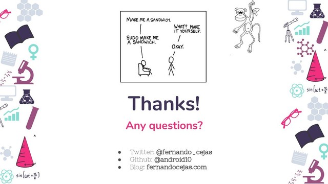 Any questions?
Thanks!
● Twitter: @fernando_cejas
● Github: @android10
● Blog: fernandocejas.com
