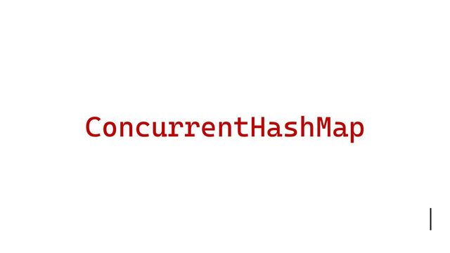 ConcurrentHashMap
