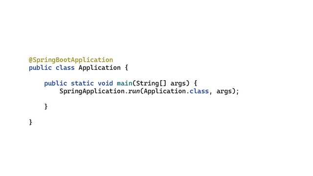 @EnableCaching
@SpringBootApplication
public class Application {
public static void main(String[] args) {
SpringApplication.run(Application.class, args);
}
}
