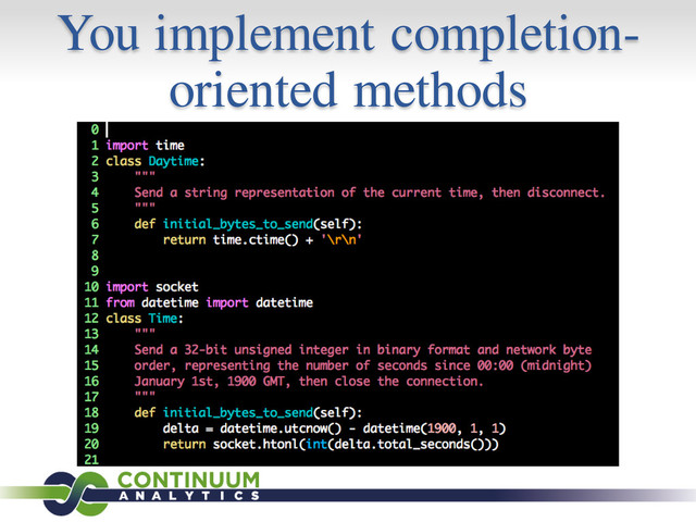 You implement completion-
oriented methods
