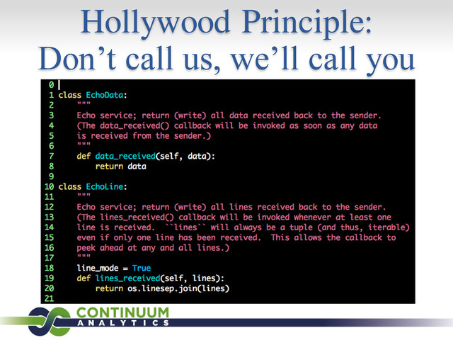 Hollywood Principle:
Don’t call us, we’ll call you
