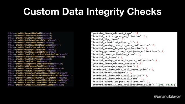 Custom Data Integrity Checks
@EmanuilSlavov
