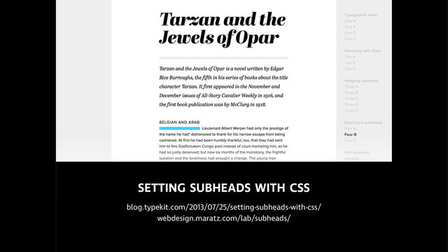 SETTING SUBHEADS WITH CSS

blog.typekit.com/2013/07/25/setting-subheads-with-css/
webdesign.maratz.com/lab/subheads/
